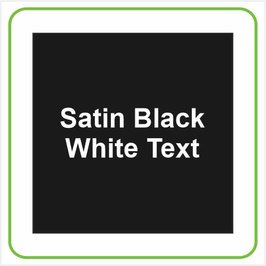 Satin Black - White Text